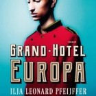 Boekverslag: 'Grand Hotel Europa' van Ilja Leonard Pfeijffer